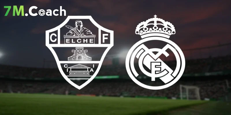 Thông tin trận đấu Elche vs Real Madrid